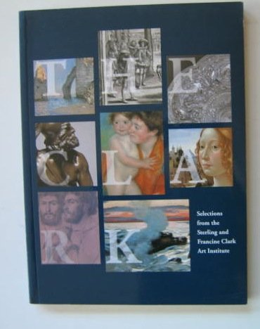 The Clark: Selections from the Sterling and Francine Clark Art Institute Steven Kern - Wide World Maps & MORE!