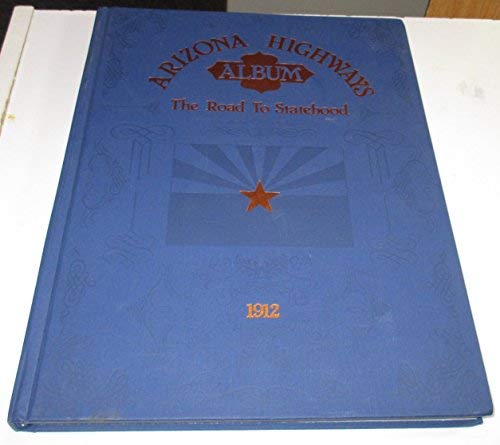 Arizona Highways Album: The Road to Statehood 1912 - Wide World Maps & MORE! - Book - Wide World Maps & MORE! - Wide World Maps & MORE!