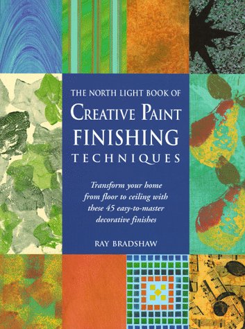The North Light Book of Creative Paint Finishing Techniques: Transform Your Home from Floor to Ceiling With These 45 Easy-To-Master Decorative Finishes - Wide World Maps & MORE!