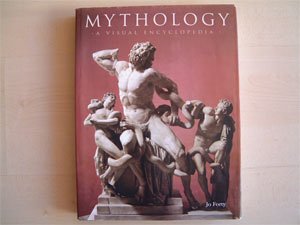 Mythology (A visual encyclopedia) [Unknown Binding] Jo Forty