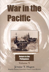 War in the Pacific: Return to the Philippines (War in the Pacific, Volume 5) [Paperback] Jerome T. Hagen - Wide World Maps & MORE!