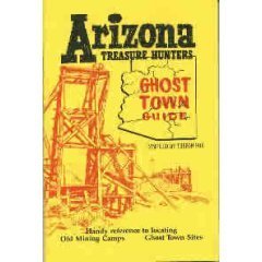 Arizona Treasure Hunters Ghost Town Guide [Paperback] Fox, Theron L.