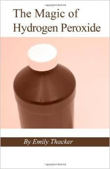 The Magic of Hydrogen Peroxide (2010 Copy) [Paperback] Emily Thacker - Wide World Maps & MORE!