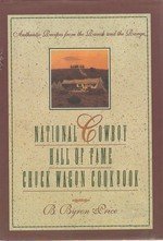 National Cowboy Hall of Fame Chuck Wagon Cookbook: Authentic Recipes from the Ranch and the Range Price, B. Byron - Wide World Maps & MORE!