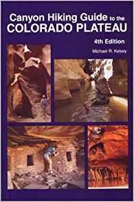 Canyon Hiking: Guide to the Colorado Plateau Kelsey, Michael R.