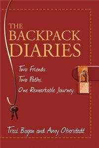 The Backpack Diaries: Two Friends. Two Paths. One Remarkable Journey. Traci Bogan; Amy Oberstadt; Amy Oberstadt & Valerie Hennen and Val Moody - Wide World Maps & MORE!