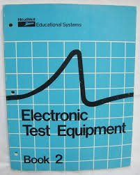 Electronic Test Equipment, Book 2 [Paperback] Heathkit Educational Systems