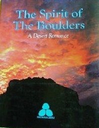 The spirit of the Boulders: A desert romance Jacka, Jerry D