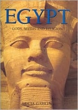 Egypt: Gods, myths and religion Gahlin, Lucia