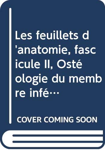 Les feuillets d'anatomie, fascicule II, Ost?ologie du membre inf?rieur [Unknown Binding] BRIZON