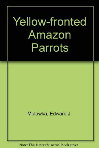 Yellow Fronted Amazon Parrots Mulawka, E. - Wide World Maps & MORE!