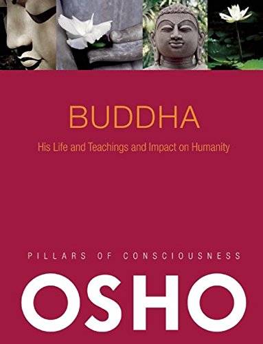 Buddha: His Life and Teachings and Impact on Humanity -- with Audio/Video (Pillars of Consciousness) [Paperback] Osho and International Foundation, Osho