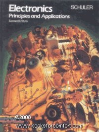 Electronics, principles and applications (Basic skills in electricity and electronics) Schuler, Charles A