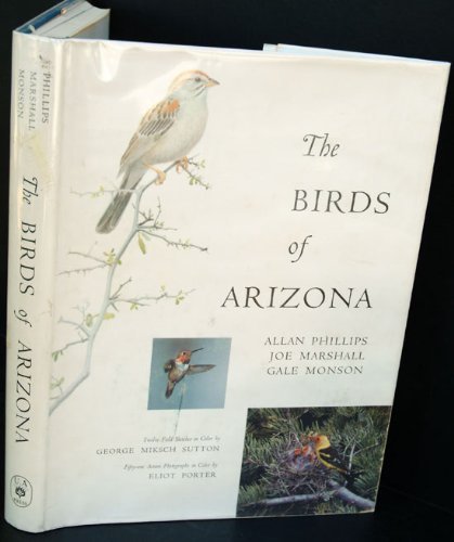 Birds of Arizona 1st edition by Allan Phillips, Joe Marshall, Gale Monson (1964) Hardcover [Hardcover] Joe Marshall Allan Phillips