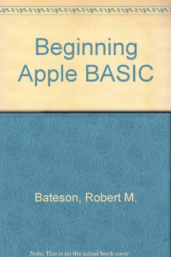 Basic Programming for the Apple Computer Bateson, Robert and Raygor ...