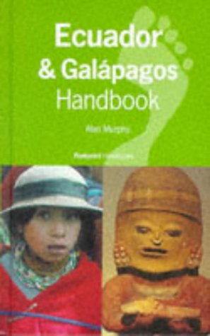 Ecuador & Galapagos Handbook (Footprint Handbooks Series) Murphy, Alan