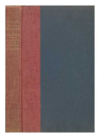 A Treasury of Gilbert & Sullivan - [Uniform Title: Operas. Selections; Arr. ] [Hardcover] Sullivan, Arthur, Sir (1842-1900) & Gilbert, W. S. (William Schwenck) (1836-1911