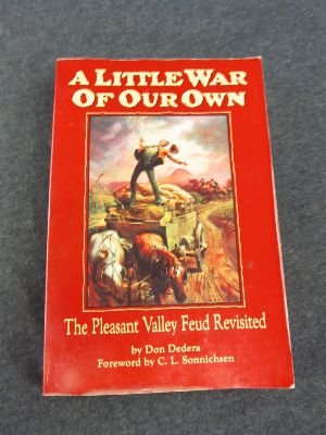 A Little War of Our Own: The Pleasant Valley Feud Revisited [Paperback] Dedera, Don