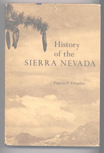 History of the Sierra Nevada by Francis P. Farquhar (1966-09-30) [Hardcover] unknown author