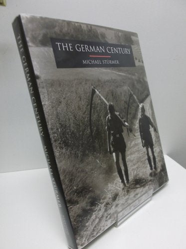 The German century [Hardcover] Michael Sturmer; Sarah Jackson and Franziska Payer