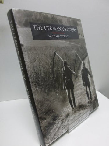 The German century [Hardcover] Michael Sturmer; Sarah Jackson and Franziska Payer