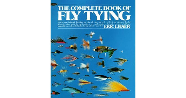 Complete Book of Fly Tying Leiser, Eric