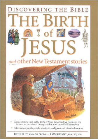 The Birth of Jesus and Other New Testament Stories (Discovering The Bible) Parker, Victoria