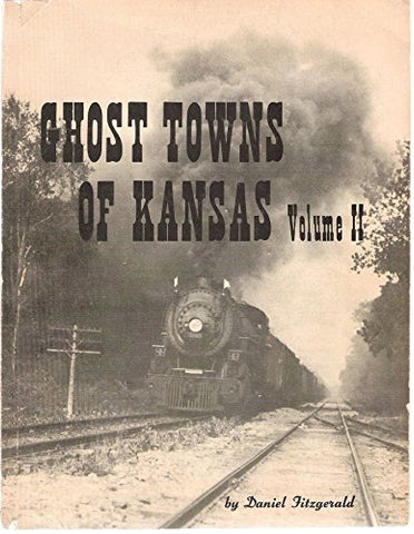 Ghost Towns of Kansas Volume II [Paperback] unknown author