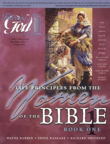 Women of the Bible Book One: Learning Life Principles from the Women of the Bible (Following God Series) Barber, Wayne; Shepherd, Richard and Rasnake, Eddie - Wide World Maps & MORE!