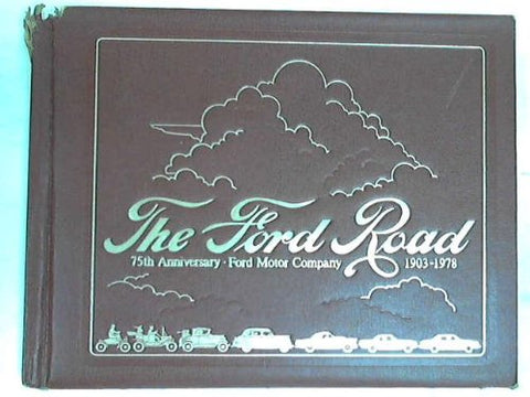 The Ford Road 75th Anniversary Ford Motor Company 1903-1978 [Hardcover] SORENSEN, Lorin