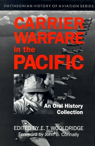 Carrier Warfare in the Pacific: An Oral History Collection (SMITHSONIAN HISTORY OF AVIATION AND SPACEFLIGHT SERIES) Wooldridge, E. T. - Wide World Maps & MORE!