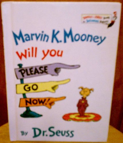 Marvin K. Mooney Will You Please go Now! [Hardcover] Dr. Seuss