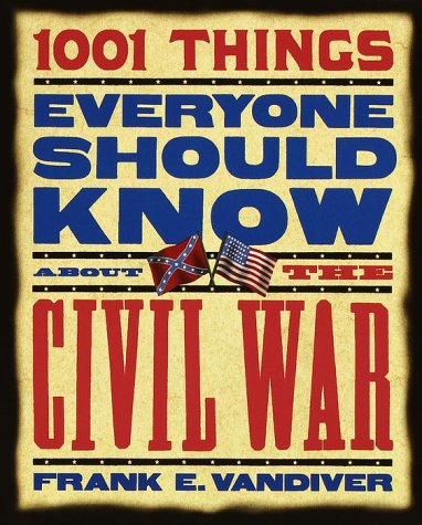 1001 Things Everyone Should Know About the Civil War [Paperback] Vandiver, Frank E. - Wide World Maps & MORE!