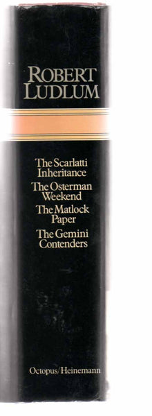 Four Complete Novels: Scarlatti Inheritance; Osterman Weekend; Matlock Paper; and The Gemini Contenders Ludlum, Robert - Wide World Maps & MORE!