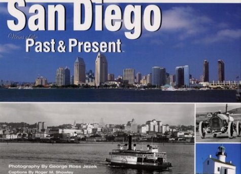 San Diego: Views of Past and Present Jezek, George R.; Showley, Roger M. and Jezek, George Ross - Wide World Maps & MORE!