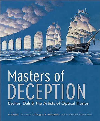 Masters of Deception - Escher, Dali & the Artists of Optical Illusion [Hardcover] Al Seckel and Douglas R. Hofstadter