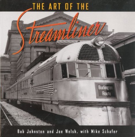 The Art of the Streamliner Bob Johnston and Joe Welsh