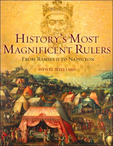 History's Most Magnificent Rulers: From Ramses II to Napoleon [Hardcover] Hywel Williams