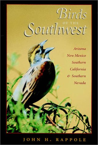 Birds of the Southwest: A Field Guide (Volume 30) (W. L. Moody Jr. Natural History Series) [Hardcover] Rappole, John H. - Wide World Maps & MORE!