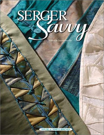 Serger Savvy (sewing) Stauffer, Jeanne