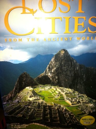 Lost Cities From the Ancient World [Hardcover] M. T. & Rambaldi S. Guaitoli