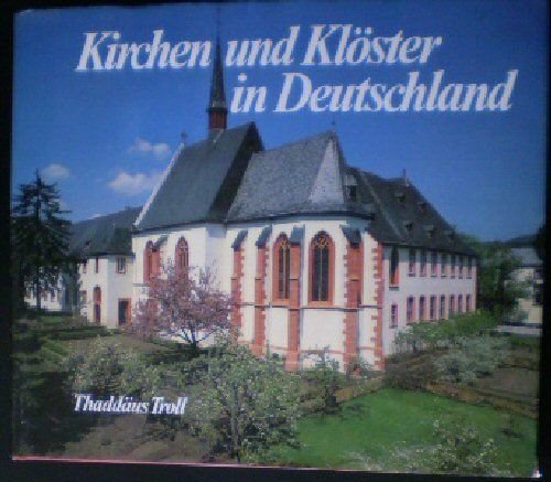 Kirchen und Kl?ster in Deutschland. [Hardcover] Thadd?us Troll - Wide World Maps & MORE!