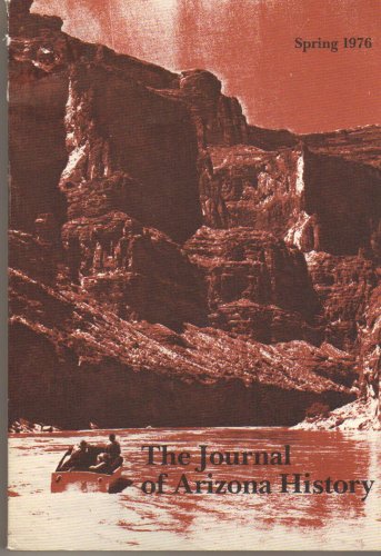 The Journal of Arizona History Spring 1976 Vol.17 No.1 [Unknown Binding] e tad nichols