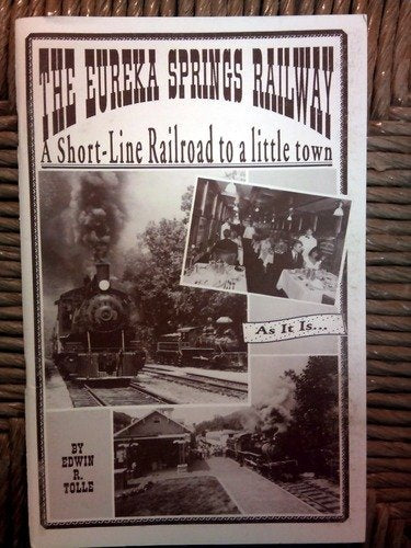 The Eureka Springs railway: A short-line railroad to alittle town : as it is Tolle, Edwin R - Wide World Maps & MORE!