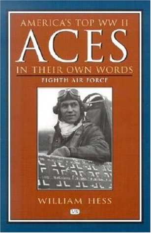 America's Top Ww II Aces in Their Own Words: Eighth Air Force Hess, William N. - Wide World Maps & MORE!