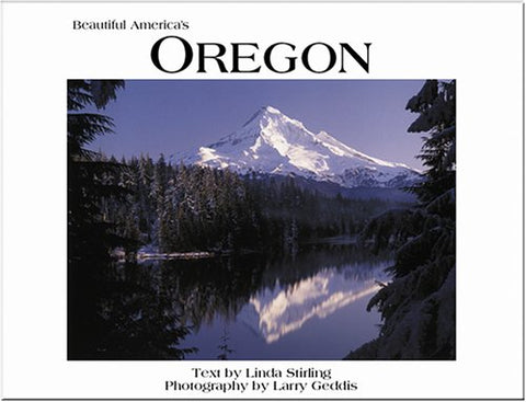 Beautiful America's Oregon Stirling, Linda and Geddis, Larry