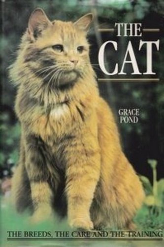 Cat: The breeds, the care and the training Pond, Grace