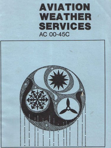 Aviation Weather Services A Supplement to Aviation Weather AC 00-6A [Paperback] U.S. Department of Transportation