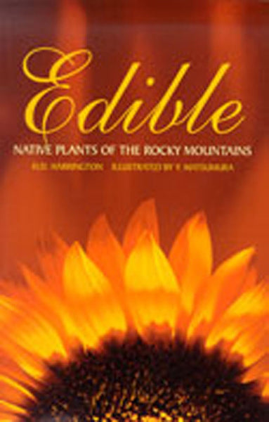 Edible Native Plants of the Rocky Mountains [Paperback] Harrington, H. D. and Matsumura, Y.