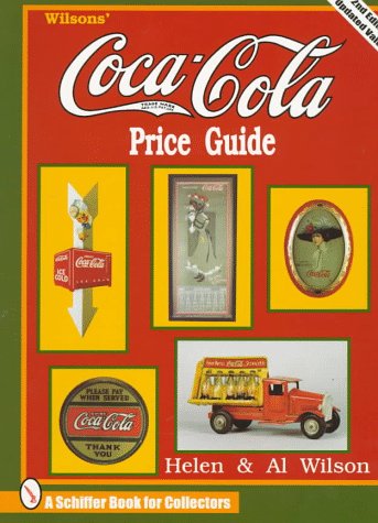 Wilsons' Coca Cola Price Guide (Schiffer Book for Collectors) [Paperback] Helen Wilson